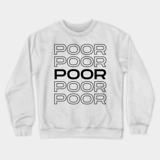 Poor Crewneck Sweatshirt